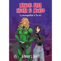 Manual para salvar el mundo (y reconquistar a tu ex)